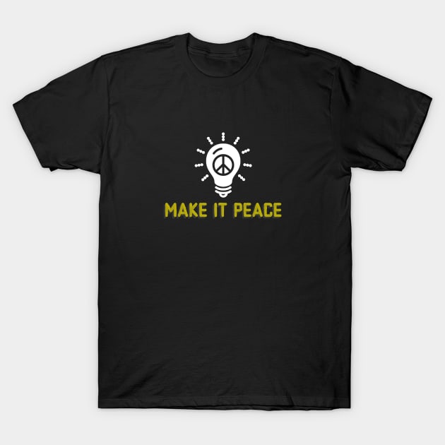 Make it peace T-Shirt by just3luxxx